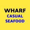 Wharf Casual Seafood