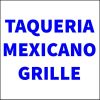 Taqueria Mexicano Grille