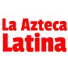 La Azteca Latina