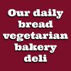 Our daily bread vegetarian bakery deli