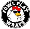 Fowl Play Wraps