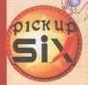 Pick Up Six