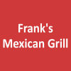 Frank's Mexican Grill