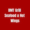 BMT Grill Seafood & Hot Wings