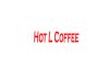 Hot L Coffee