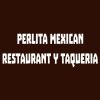 Perlita Mexican Restaurant Y Taqueria