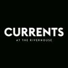 Currents at The Riverhouse