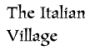The Italian Village